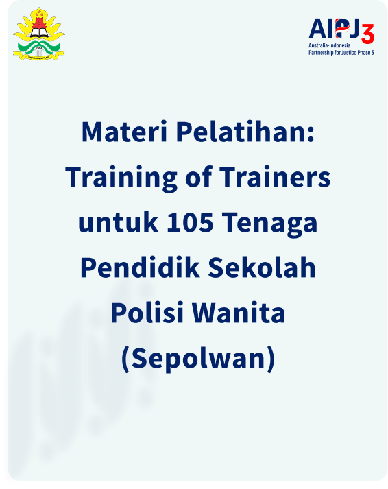 Training of Trainers untuk 105 Tenaga Pendidik Sekolah Polisi Wanita (Sepolwan)